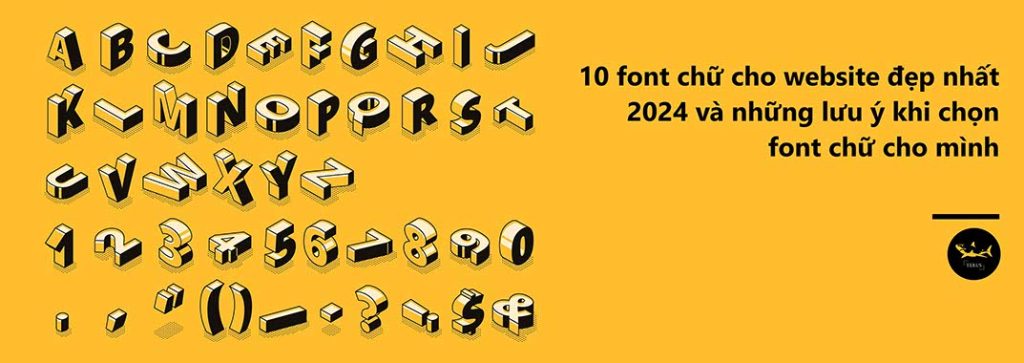 10 font chữ cho website đẹp nhất 2024 và những lưu ý khi chọn font chữ cho mình